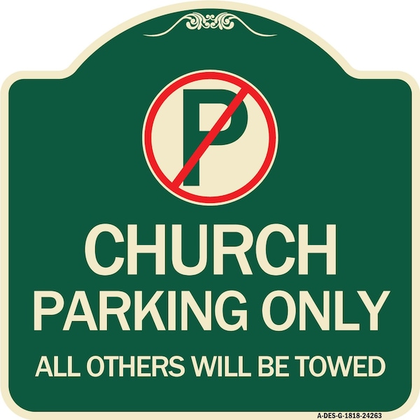 Signmission Church Parking All Others Will Towed with No Parking Symbol Aluminum Sign, 18" x 18", G-1818-24263 A-DES-G-1818-24263 - main